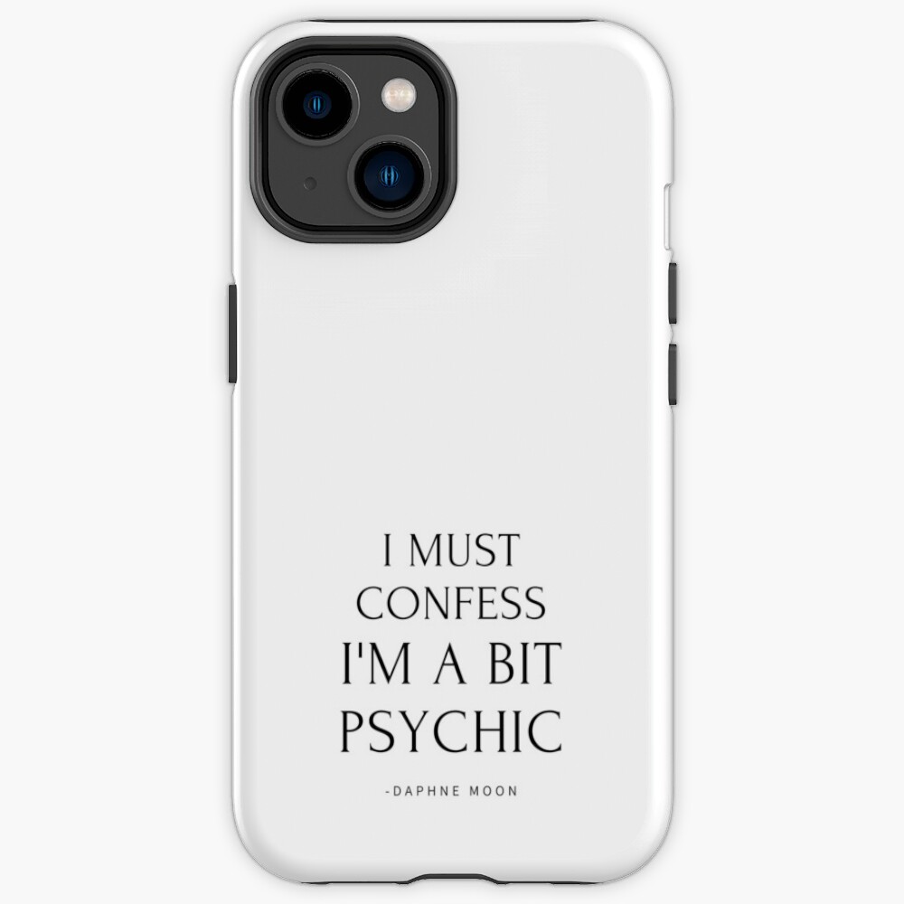 Must Confess A Bit Psychic Daphne Moon Quote Iphone Case