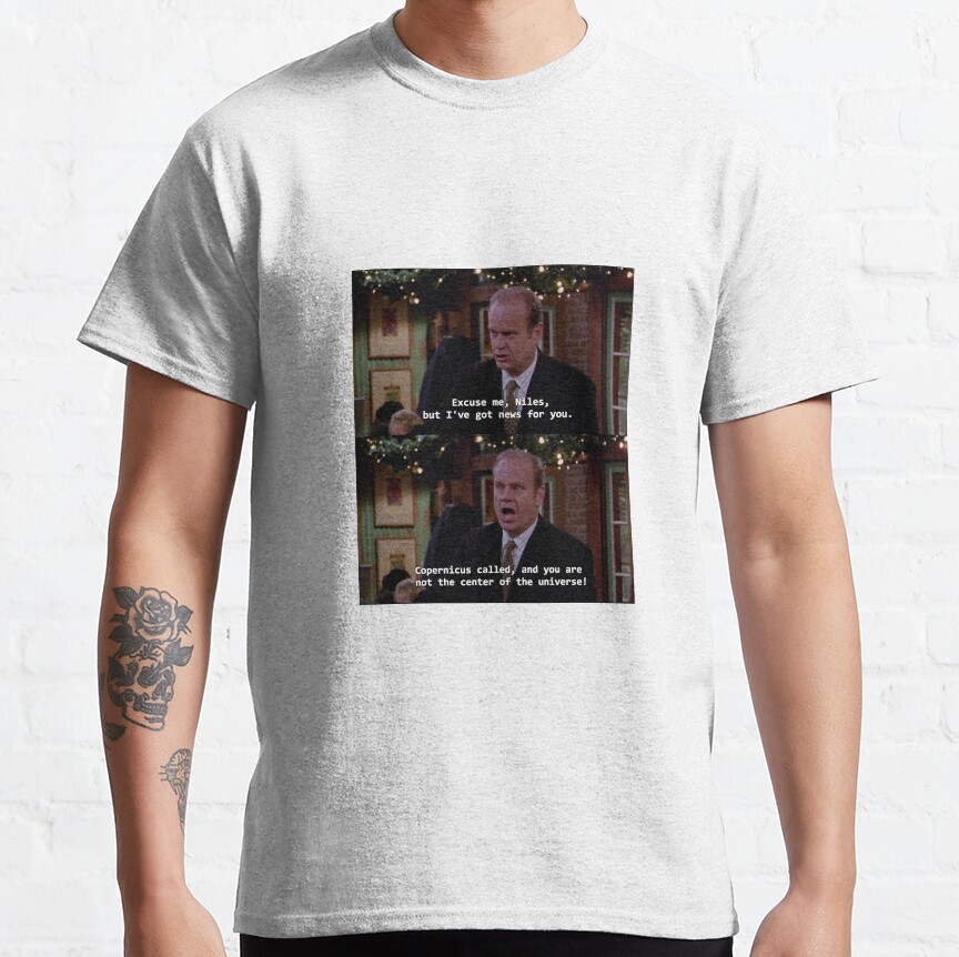 Frasier Calls Copernicus T-Shirt