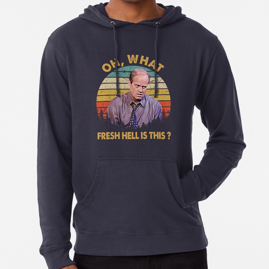 Frasier Oh What Fresh Hell Is This Hoodie - Image 6