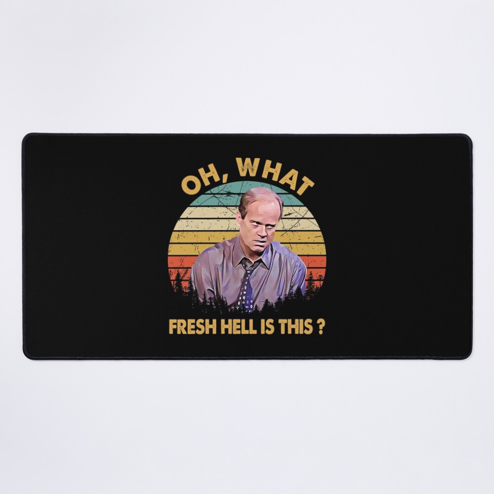 Frasier Oh What Fresh Hell Is This Mouse Pad
