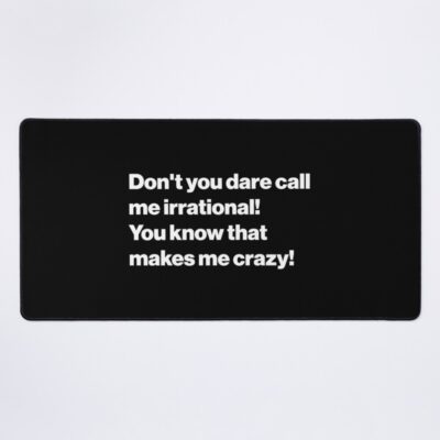 Frasier Don't Call Me Irrational Mouse Pad